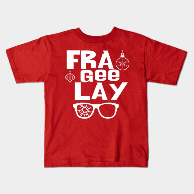 FRA GEE LAY Kids T-Shirt by PopCultureShirts